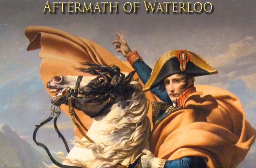 Wellington v Napoleon: Aftermath of Waterloo