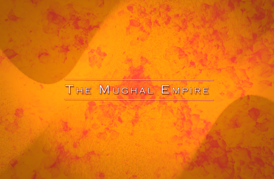 The Mughal Empire